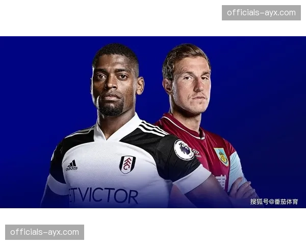 伯恩利防线结构性缺陷明显 场均失球数暴露战术体系问题